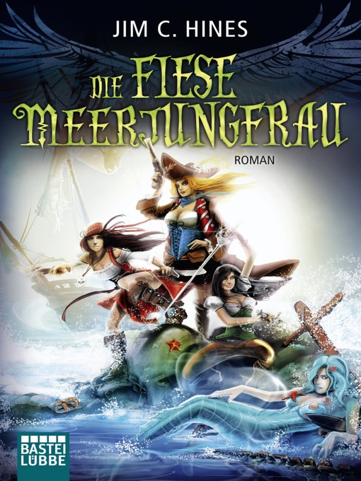 Title details for Die fiese Meerjungfrau by Jim C. Hines - Available